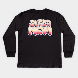 Women Super Mom For Mum On Mothers Day Kids Long Sleeve T-Shirt